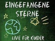 "Eingefangene Sterne live für Kinder"