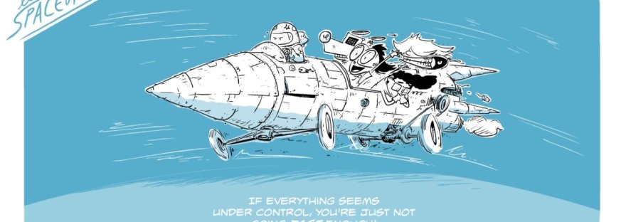 Wenn du meinst, alles unter Kontrolle zu haben, bist du einfach nicht schnell genug!